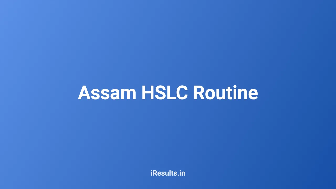 Assam HSLC Routine