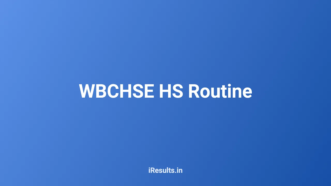 WBCHSE HS Routine